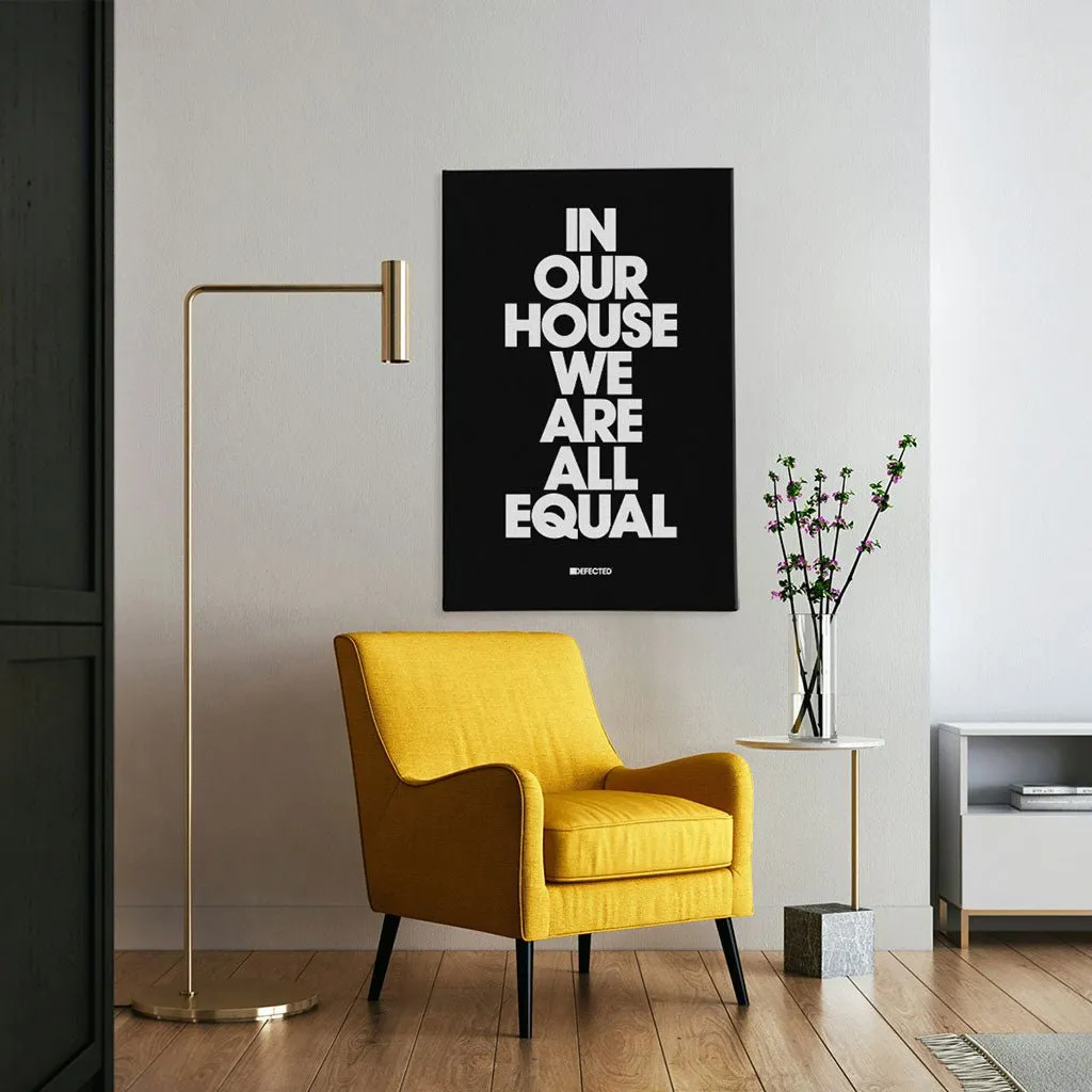 In Our House We Are All Equal Stretched Canvas Print