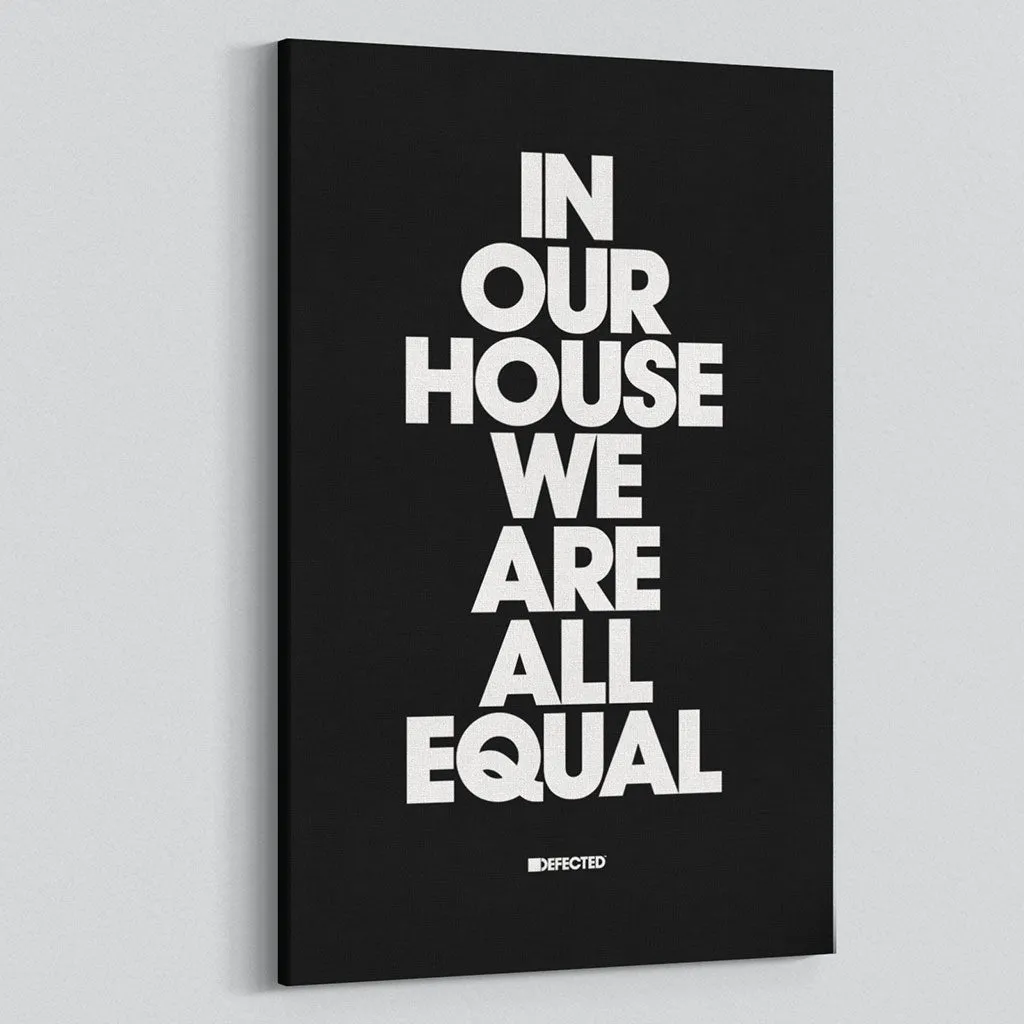 In Our House We Are All Equal Stretched Canvas Print