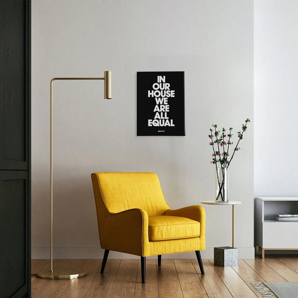 In Our House We Are All Equal Stretched Canvas Print